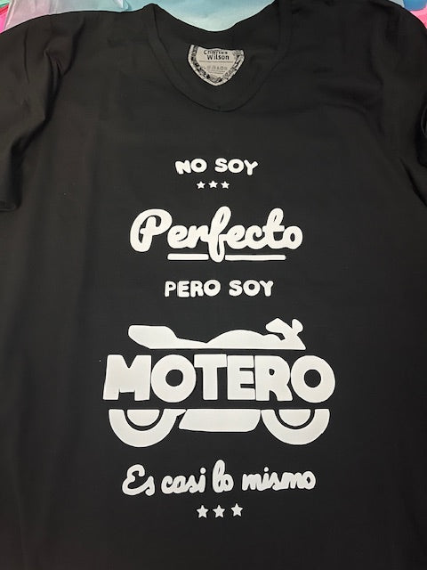 Camiseta “ No soy perfecto pero soy motero es casi lo mismo”