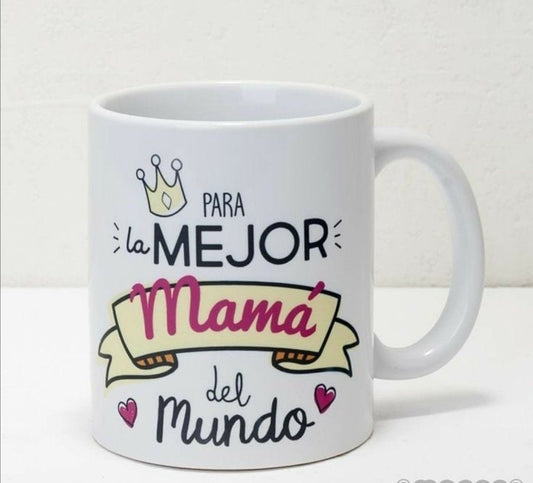 Taza “ Para la mejor mamá del mundo”